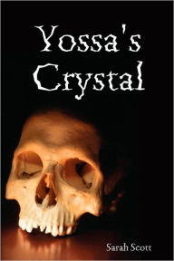 Title: Yossa's Crystal, Author: Sarah Scott