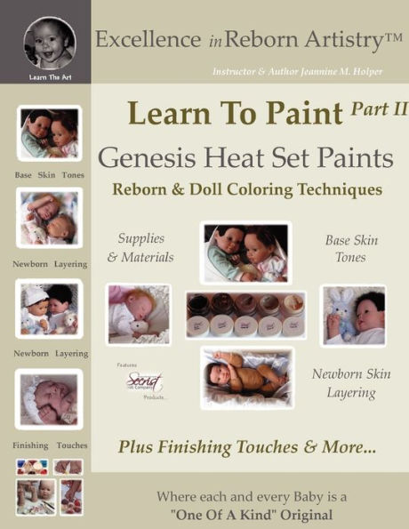 Learn To Paint Part 2: Genesis Heat Set Paints Newborn Layering Color Techniques for Reborns & Doll Making Kits - Excellence in Reborn ArtistryT Series
