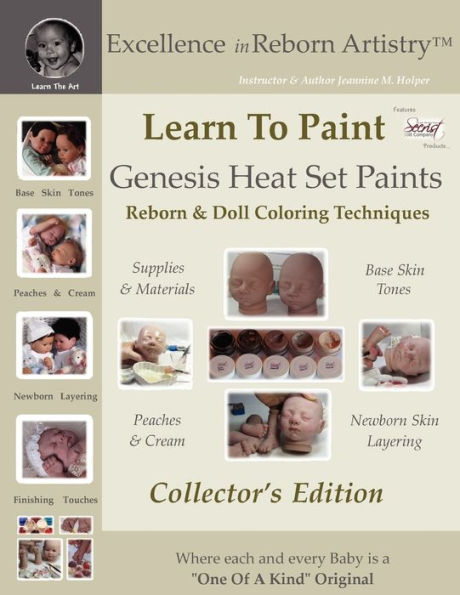 Learn To Paint Collector's Edition: Genesis Heat Set Paints Coloring Techniques for Reborns & Doll Making Kits - Excellence in Reborn ArtistryT Series