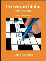 Title: Crossword John with Answers, Author: Roger W Gruen
