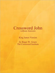 Title: Crossword John Without Answers, Author: Roger W Gruen