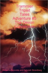 Title: Trammler Triplet Tales Adventure #5 The Devon Connection, Author: Rebecca Reynolds And Deborah Strandberg