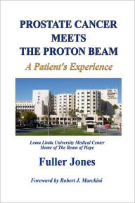 Title: Prostate Cancer Meets the Proton Beam, Author: Fuller Jones