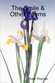 Title: The Smile & Other Poems, Author: Rudy Thomas