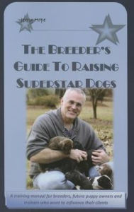 Title: The Breeder's Guide to Raising Superstar Dogs, Author: Jerry Hope