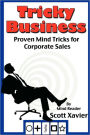 Tricky Business: Proven Mind Tricks for Corporate Sales