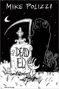 Title: Dead Ed, Author: Mike Polizzi