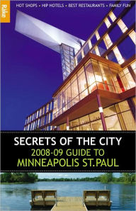 Title: Rake's Secrets of the City 2008-09 Guide to Minneapolis St. Paul, Author: Tom Bartel