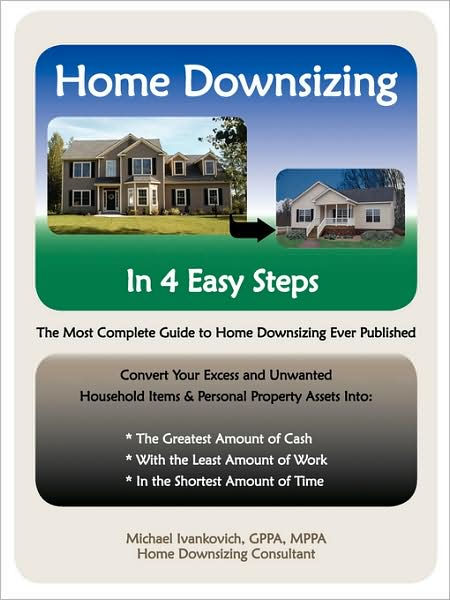 Home Downsizing in Four Easy Steps by Michael Ivankovich, Paperback ...