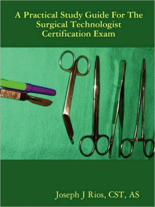 The Practical Study Guide For The Surgical Technologist