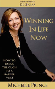 Title: Winning In Life Now, Author: Michelle Prince