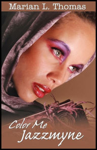 Title: Color Me Jazzmyne, Author: Marian L Thomas