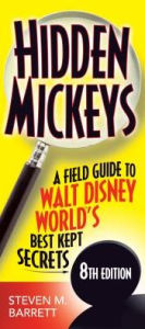 Title: Hidden Mickeys: A Field Guide to Walt Disney World's Best Kept Secrets, Author: Steven M. Barrett