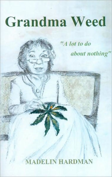 Grandma Weed: A Lot to Do About Nothing