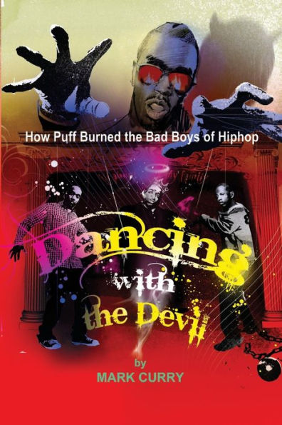 Dancing with the Devil, how Puff burned the bad boys of Hip-Hop: Dancing with the Devil