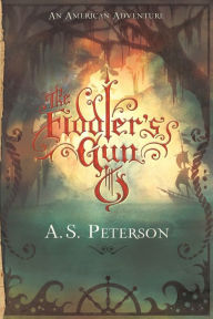 Title: The Fiddler's Gun, Author: A. S. Peterson