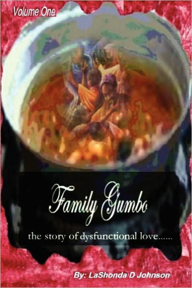 Family Gumbo....The Story of Dysfunctional Love