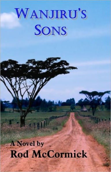 Wanjiru's Sons: Book Two of Njoro Series