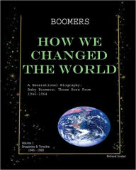 Title: Boomers How We Changed The World Vol.1 1946-1980, Author: Richard Jordan