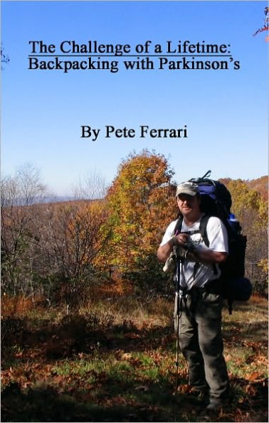 The Challenge of a Lifetime: Backpacking with Parkinson's