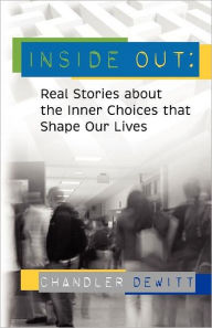 Title: Inside Out: Real Stories about the Inner Choices That Shape Our Lives, Author: Parents & Company