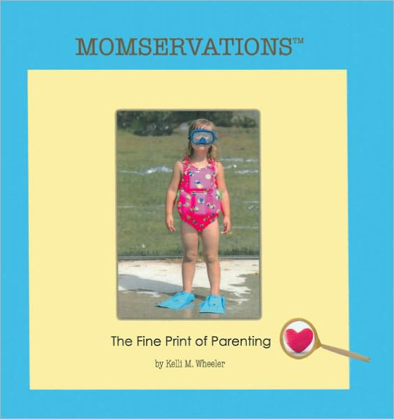 Momservations: The Fine Print of Parenting