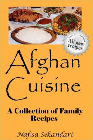 Title: Afghan Cuisine, Author: Nafisa Sekandari