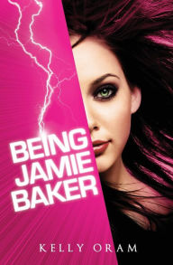 Title: Being Jamie Baker, Author: Kelly Oram