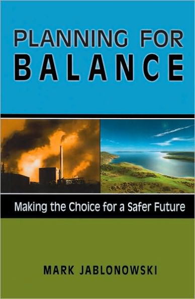 Planning for Balance: Making the Choice for a Safer Future