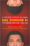 Alternative view 1 of A FOCUSED PURSUIT in China: 14 Business Tips to Know Before You Go