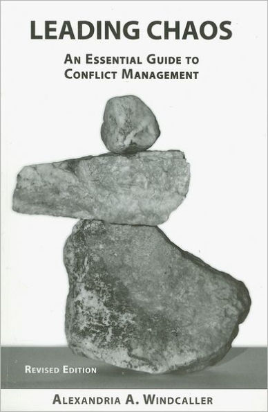 Leading Chaos: An Essential Guide to Conflict Management