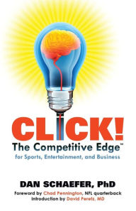 Title: CLICK!: The Competitive Edge Business Sports and Entertainment, Author: Dan Schaefer