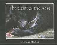 Title: Spirit of the West: A Photographic Essay, Author: Thomas Kelsey