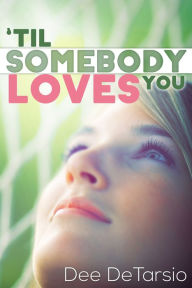 Title: 'Til Somebody Loves You, Romantic Comedy Quick-Pick, Author: Dee Detarsio