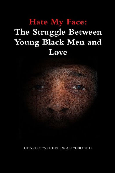 Hate My Face: The Struggle Between Young Black Men and Love