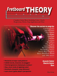 Title: Fretboard Theory - Complete Music Theory for Guitar Including Scales, Chords, Progressions, Modes, and More, Author: Desi Serna