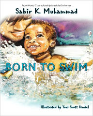 Title: Born To Swim, Author: Sabir K Muhammad