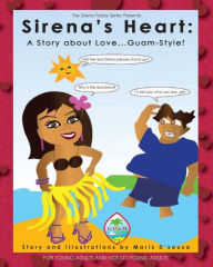 Title: Sirena's Heart: A Story about Love... Guam-Style!, Author: RJD Consulting