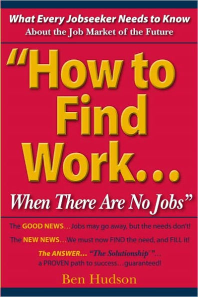 How To Find Work When There Are No Jobs