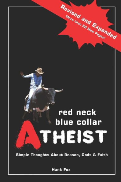 Red Neck, Blue Collar, Atheist: Simple Thoughts about Reason, Gods and Faith