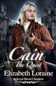 Title: Cain, The Quest (Royal Blood Chronicle Series #4), Author: Elizabeth Loraine