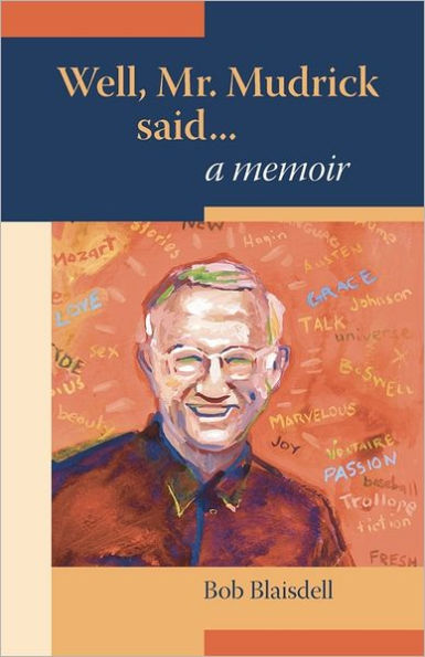 Well, Mr. Mudrick Said ... A Memoir