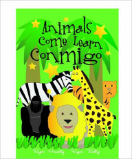 Title: Animals Come Learn Conmigo, Author: Ryan Haverty