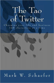 Title: The Tao of Twitter, Author: Mark W. Schaefer