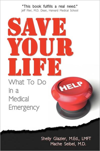 Save Your Life...: What To Do in a Medical Emergency