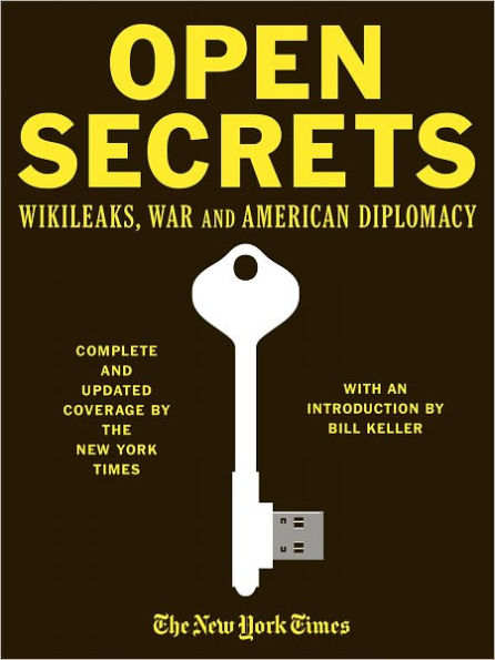 Open Secrets: WikiLeaks, War and American Diplomacy