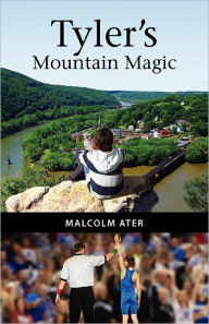 Title: Tyler's Mountain Magic, Author: Malcolm Ater