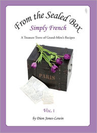 Title: From the Sealed Box: Simply French - A Treasure Trove of Grand-Mere's Recipes, Author: Dion Jones-Lewin