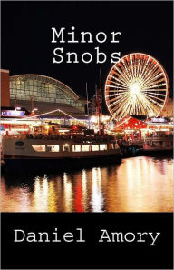 Title: Minor Snobs, Author: Daniel Amory