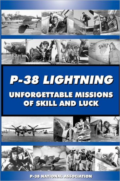 P-38 LIGHTNING Unforgettable Missions of Skill and Luck